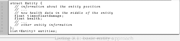\begin{linespread}{0.75}\lstinputlisting[language=C,caption={basic entity approach},label=src:EBP_healthnaive]{src/EBP_basehealth.cpp}\end{linespread}