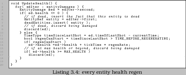 \begin{linespread}{0.75}\lstinputlisting[language=C,caption={every entity health regen},label=src:EBP_healthregen]{src/EBP_healthregen.cpp}\end{linespread}