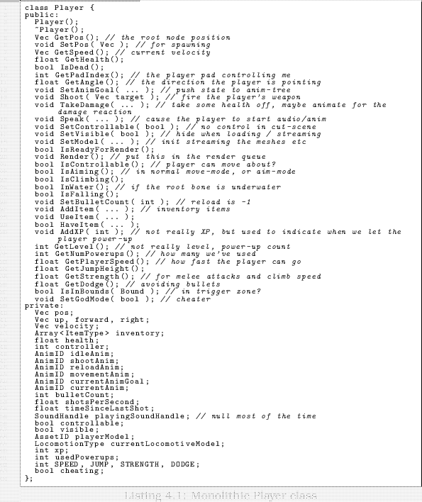 \begin{linespread}{0.75}\lstinputlisting[language=C,caption={Monolithic Player class},label=src:monolithicplayer]{src/COMP_Monolithic.cpp}\end{linespread}